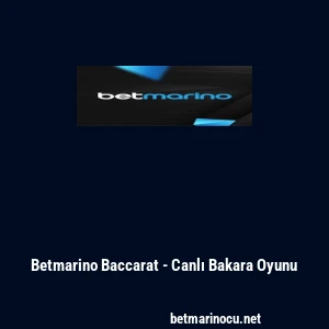 Betmarino Baccarat - Canlı Bakara Oyunu