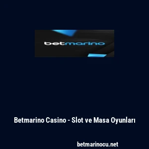 Betmarino Casino - Slot ve Masa Oyunları