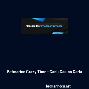 Betmarino Crazy Time - Canlı Casino &Ccedil;arkı