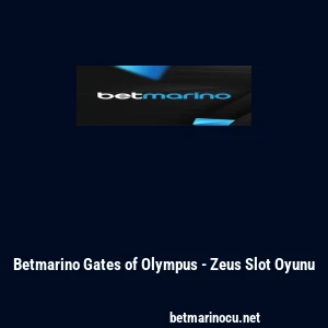Betmarino Gates of Olympus - Zeus Slot Oyunu