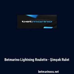 Betmarino Lightning Roulette - Şimşek Rulet