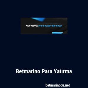 Betmarino Para Yatırma