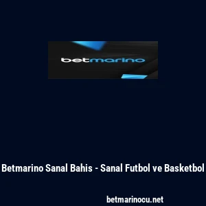 Betmarino Sanal Bahis - Sanal Futbol ve Basketbol